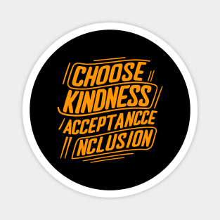 Choose Kindness Acceptance Inclusion Orange Day Magnet